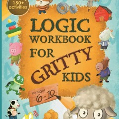 Audiobook Logic Workbook for Gritty Kids: Spatial reasoning, math puzzles,