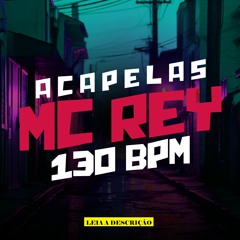 ACAPELA EXCLUSIVA PARA DJ - 130BPM - MC REY - PUTARIA MANDELA - 2024 -MAIO