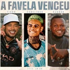 A Favela Venceu - MC Tikão  |  Djonga  |  MC Cabelinho (Prod. JR ON) Peixinho Filmes