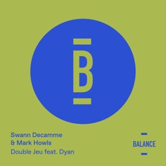 Swann Decamme & Mark Howls - Double Jeu feat. Dyan (Original mix) [PREVIEW]