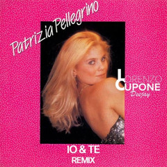 Patrizia Pellegrino - Io & Te - Lorenzo Cupone Remix