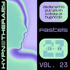 Hypnotherapy Vol. 23 - Pastels