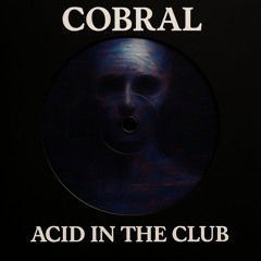 Cobral - Acid in the Club