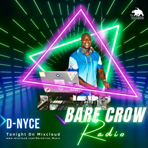 01 Bare Crow Radio - DJ D - Nyce 28.07.24