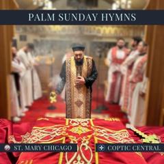 Matins Gospel Psalm For Palm Sunday | St. Mary Chicago