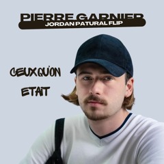 Pierre Garnier - Ceux qu'on était [Jordan Patural Remix] [DROP] I [FREE DOWNLOAD]