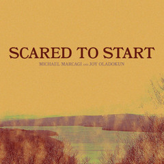 Scared To Start (feat. Joy Oladokun) Joy Oladokun Michael Marcagi She's wearing an old dress, walkin
