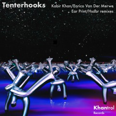 Kabir Khan, Enrico Van Der Merwe - Tenterhooks (Hsaar Remix) [Khantrol Records]