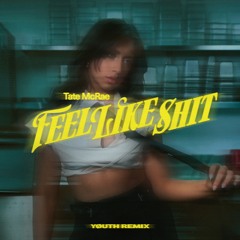 Tate McRae - Feel Like Shit (Yøuth Remix)