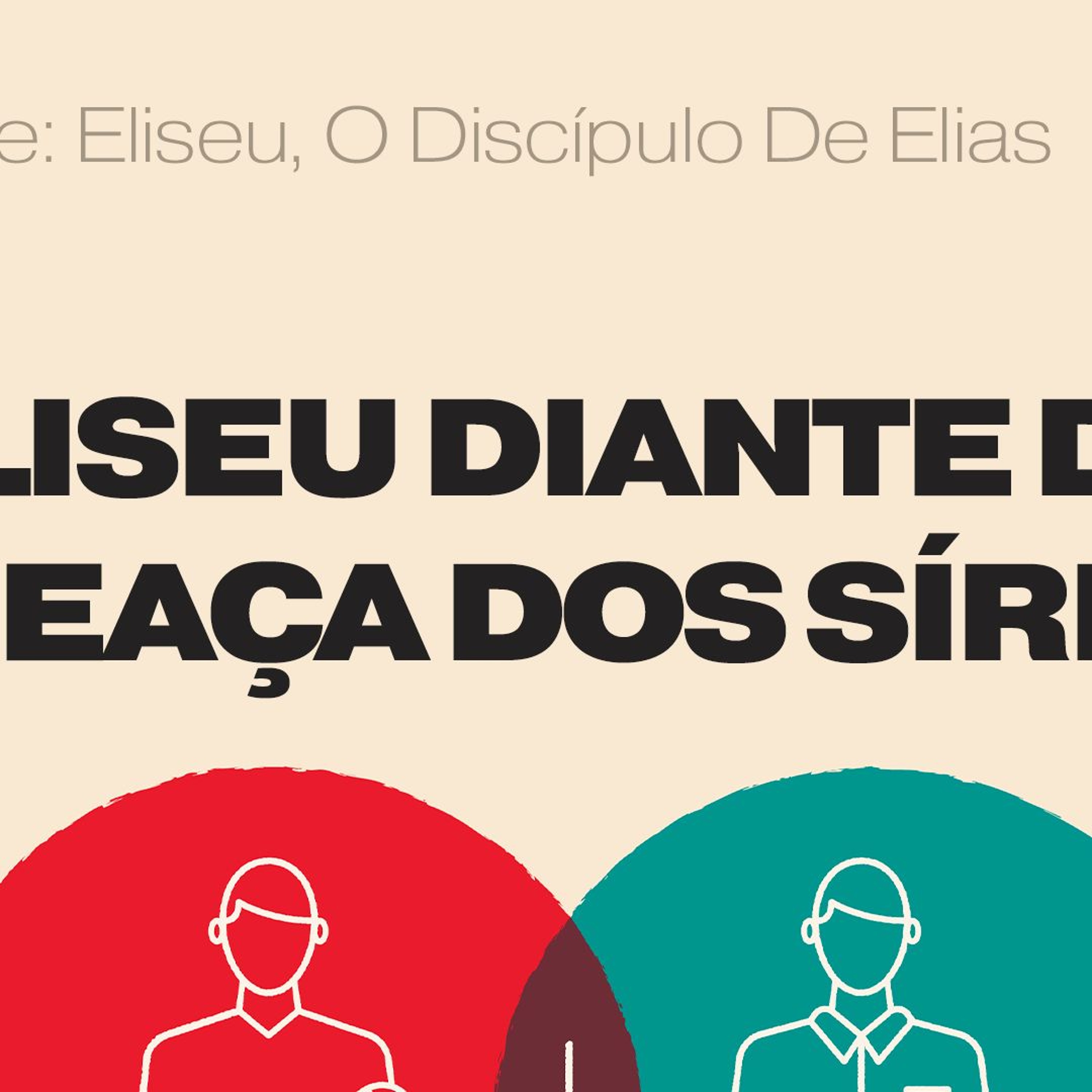 5. Eliseu diante da ameaça dos sírios (2Reis 6.1-23) - Pr. Geimar de Lima episode artwork