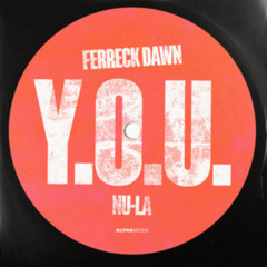 Ferreck Dawn - You ft. Nu-La (Out on 19th Sept)
