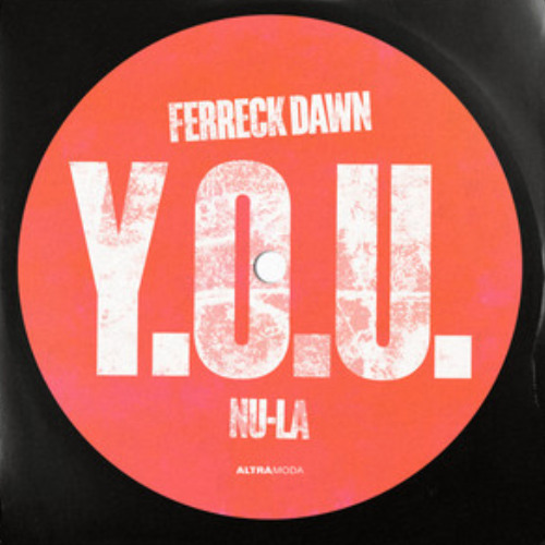 Ferreck Dawn - You ft. Nu-La (Out on 19th Sept)