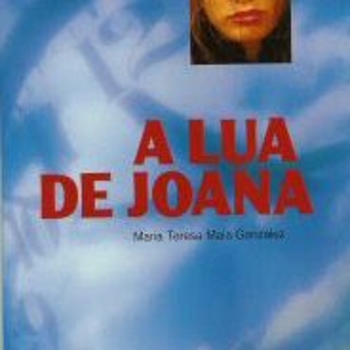 A Lua de Joana de Maria Teresa Maia Gonzalez dito por Maria Maya