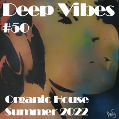 Deep Vibes #50 Organic House 119BPM [Hernan, Thommie G, Beije, Dokho, Harry Romero, Räntä  & more]