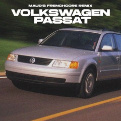 Volkswagen Passat (Frenchcore Remix)