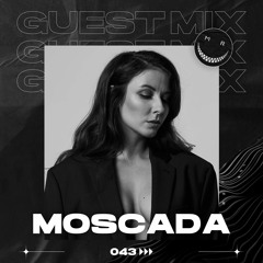 MRC GUEST MIX 043 BY MOSCADA (RUS)