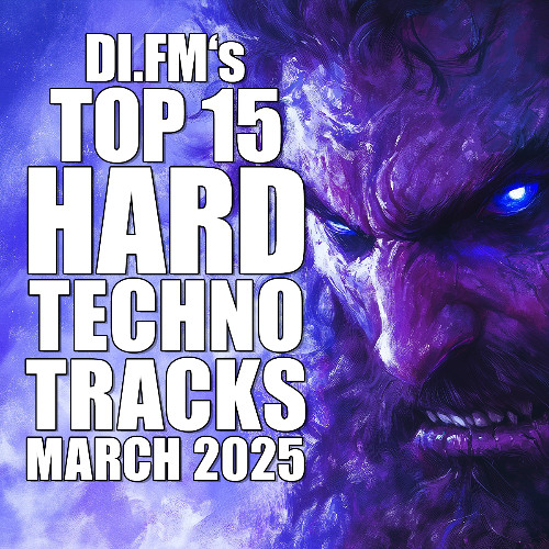 DI.FMs Top 15 Hard Techno Tracks March 2025