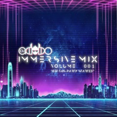 IMMERSIVE MIX VOL 1 "GET THIS PARTY STARTED"