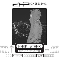 CHP Mix Sessions [024] - Mark Starr