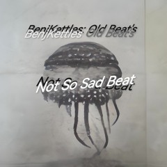 Not So Sad Beat