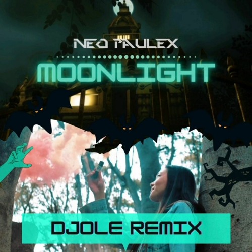 Neo Paulex - Moonlight (Djole Remix)
