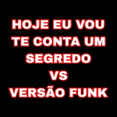 @ HOJE EU VOU TE CONTAR UM SEGREDO  160 BPM TA BB KKKK VS VERSÃO FUNK - DJ LD DOS PREDIN