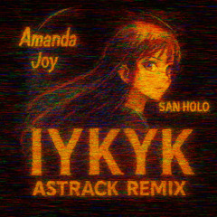 San Holo - IYKYK (aerxlyn Remix)
