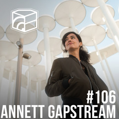 Annett Gapstream - Jeden Tag ein Set Podcast 106