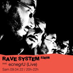 Rave System S02E08 - Red Ahead & Zalio invitent : ecnegrU - 04/04/2022