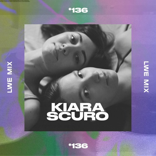 136 - LWE Mix - Kiara Scuro