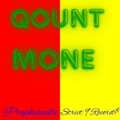 "Qount MonE" (CLEAN) by Prophiavelli via Strict 9 Record$