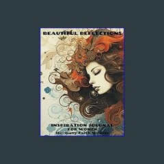 #^Download 💖 Beautiful Reflections: Inspiration Journal for Girls and Women, Mindfulness, Gratitud
