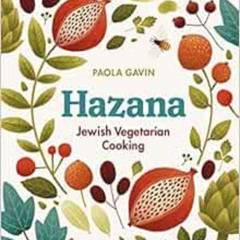 free KINDLE 💘 Hazana: Jewish Vegetarian Cooking by Paola Gavin,Liz Catchpole,Mowie K