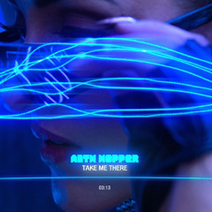 ANTH HOPPER - TAKE ME THERE
