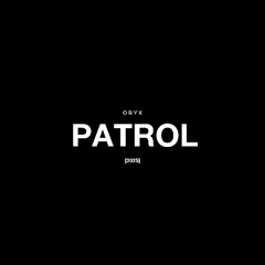 ORYX - PATROL [2025 mix]