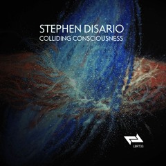 ANTIDOTE Premiere: Stephen Disario - Colliding Consciousness [LBRT33]