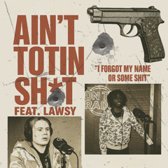 Ain't Toting Shit (feat.lawsy) (prod fony wallace x evanmoitoso)