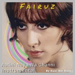 Aatini Naya Wa Ghanni (Instrumental)