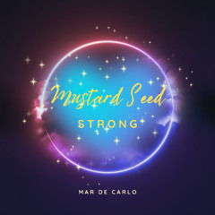 Mustard Seed Strong
