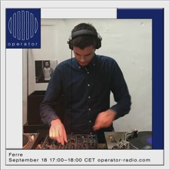 Ferre - Operator Radio - 18th September 2020
