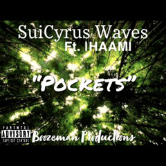 “Pockets” SuiCyrus Waves Prod by. Boozeman Productions