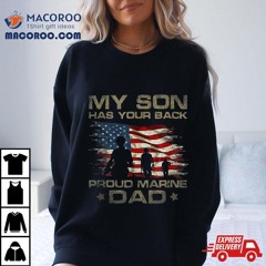 My Son Has Your Back - Marine Dad Camouflage Shirt