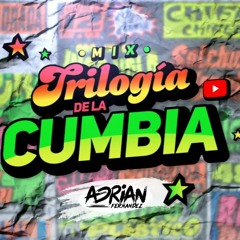 Mix Trilogia De La Cumbia (Adrian Fernandez)