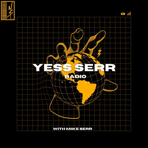 Mike Serr - YESS SERR RADIO EPISODE : 001