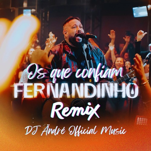 Fernandinho - Os Que Confiam Remix ( by DJ Ändré Øfficial )