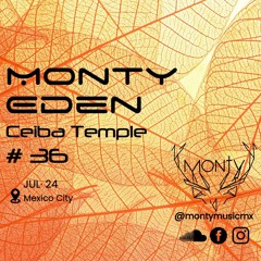 Monty Eden - Ceiba Temple #36 - July 2024