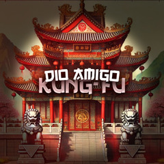 Dio Amigo - KUNGFU