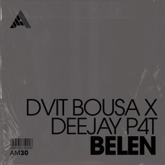 Dvit Bousa, Deejay P4T - Belen [Adesso Music]