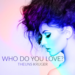 Who do you love?