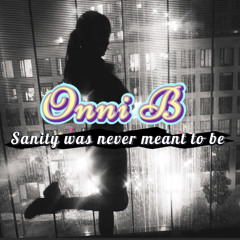 Sanity was never meant to be